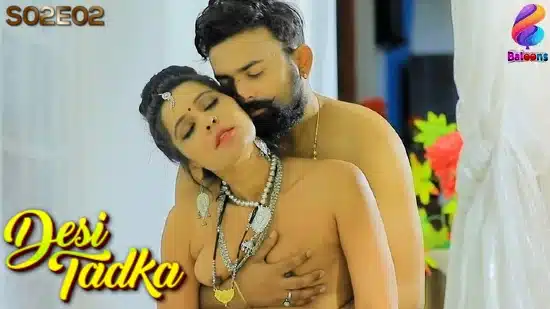 Desi Tadka Part 2 2021 Balloons Hindi Hot Web Series Episode 2