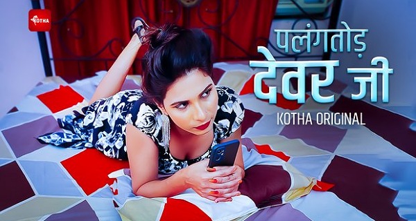 Palangtod Devar Ji 2023 Kotha App Hindi Uncut Porn Video