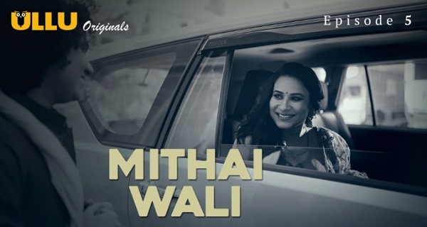 Mithai Wali 2025 Ullu Originals Hindi Porn Web Series Episode 5